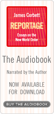 Buy REPORTAGE, the new book by James Corbett now on audiobook