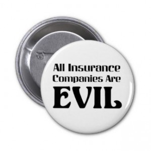 all_insurance_companies_are_evil_badge-rb30d98b29e384f53b50e44370b9bef3f_x7j3i_8byvr_324