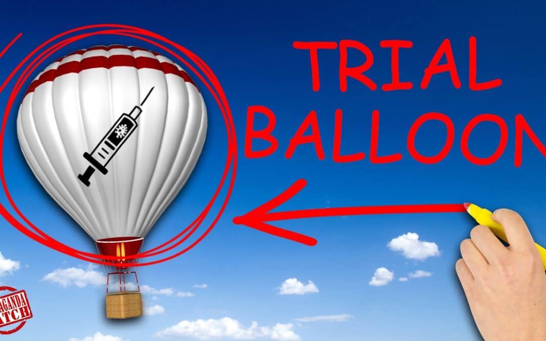 How to Spot a Propaganda Trial Balloon – #PropagandaWatch