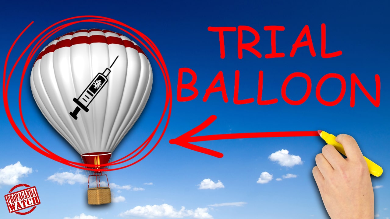 How to Spot a Propaganda Trial Balloon – #PropagandaWatch