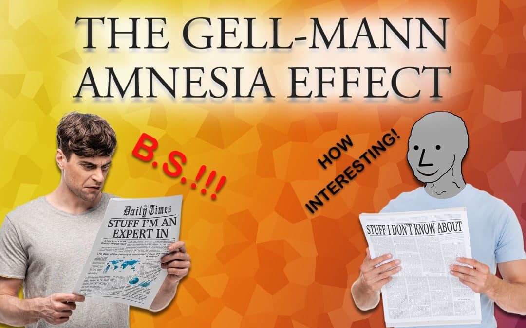 The Gell-Mann Amnesia Effect