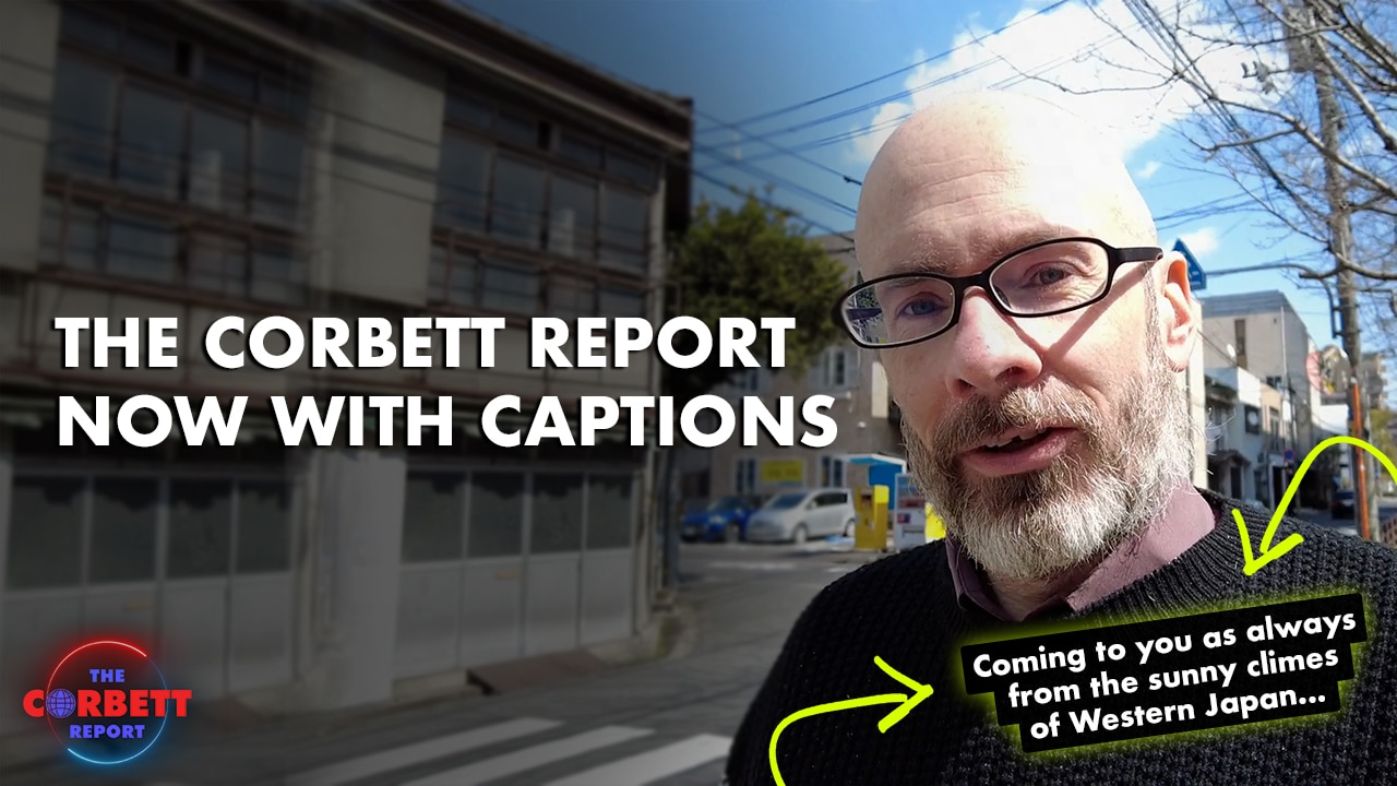 The Corbett Report . . . now with CAPTIONS!