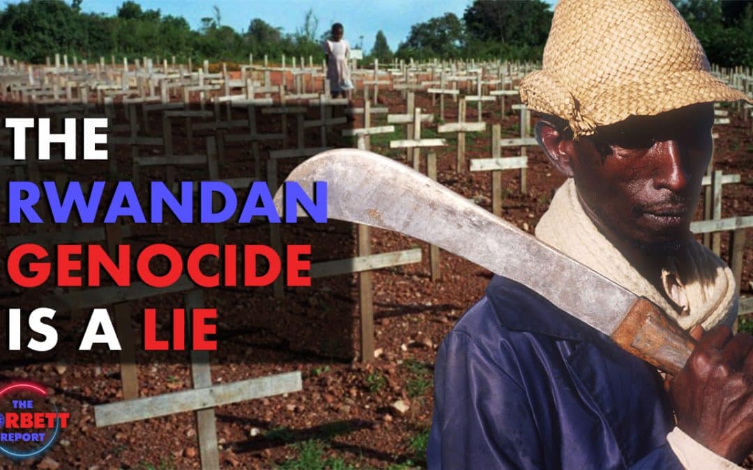 Episode 459 – The Rwandan Genocide Is A Lie