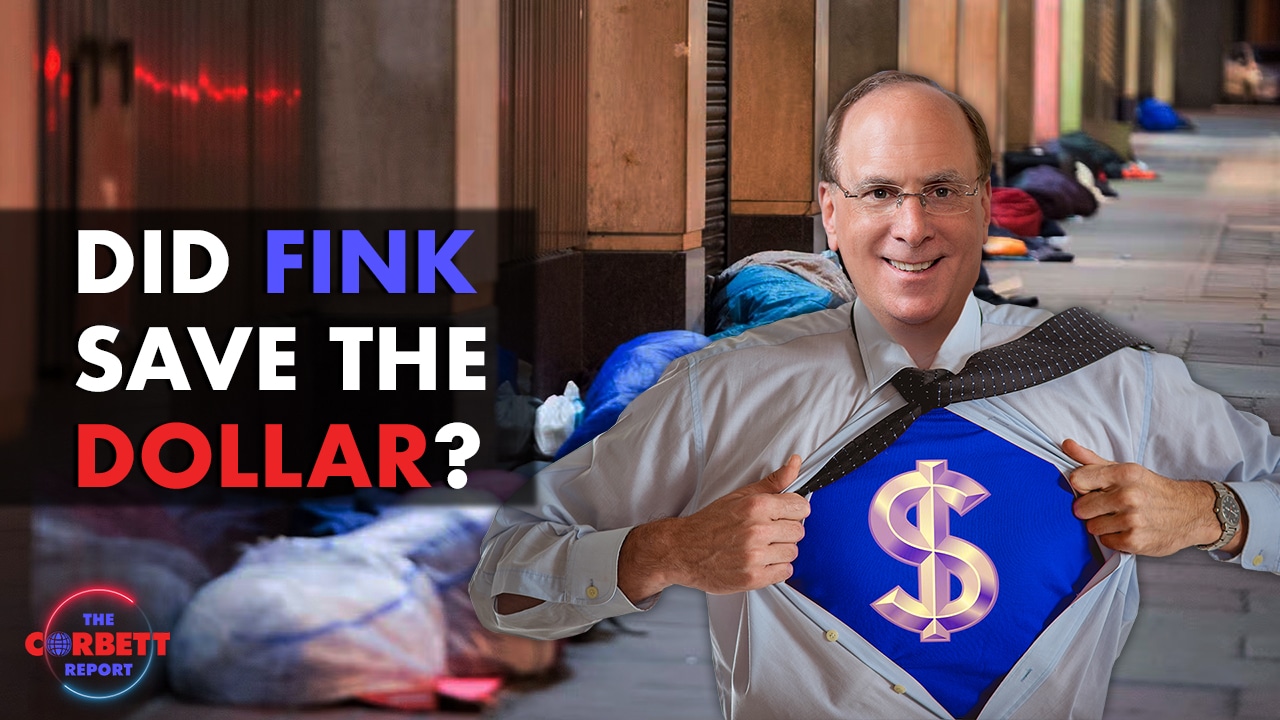 Did Fink Save the Dollar? – Questions For Corbett