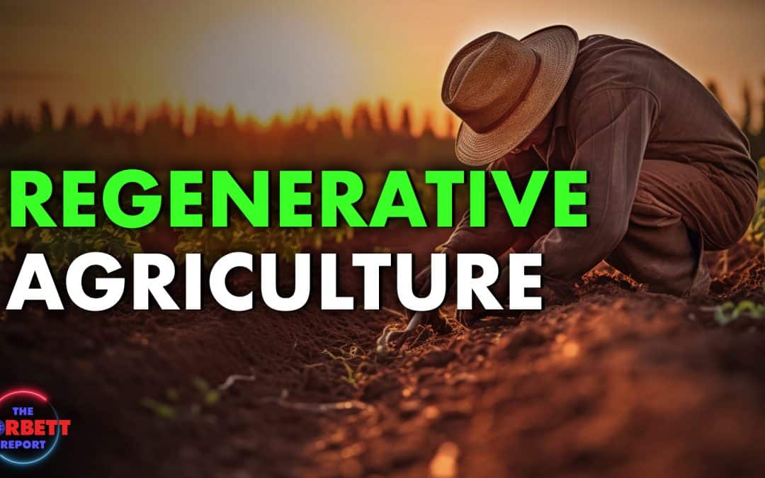 Regenerative Agriculture – #SolutionsWatch
