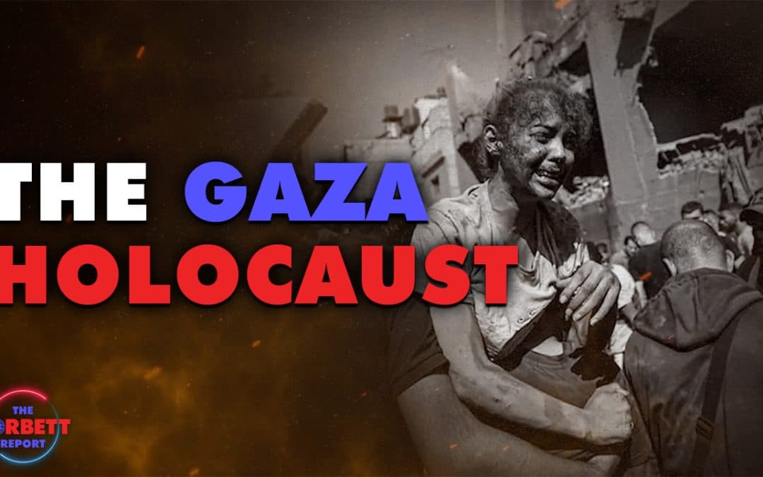 Episode 463 – The Gaza Holocaust