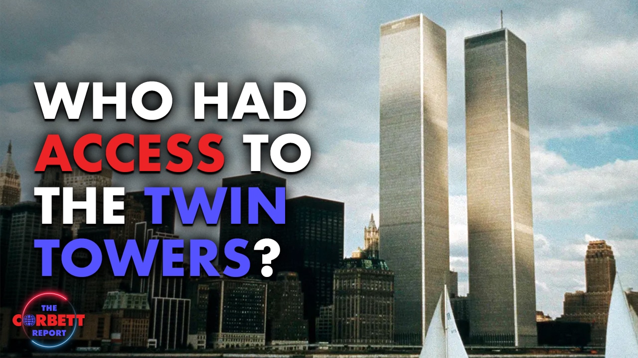 Who Had Access to the Twin Towers? – Questions For Corbett