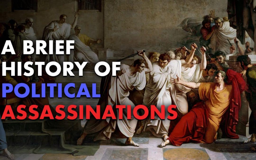 A Brief History of Political Assassinations