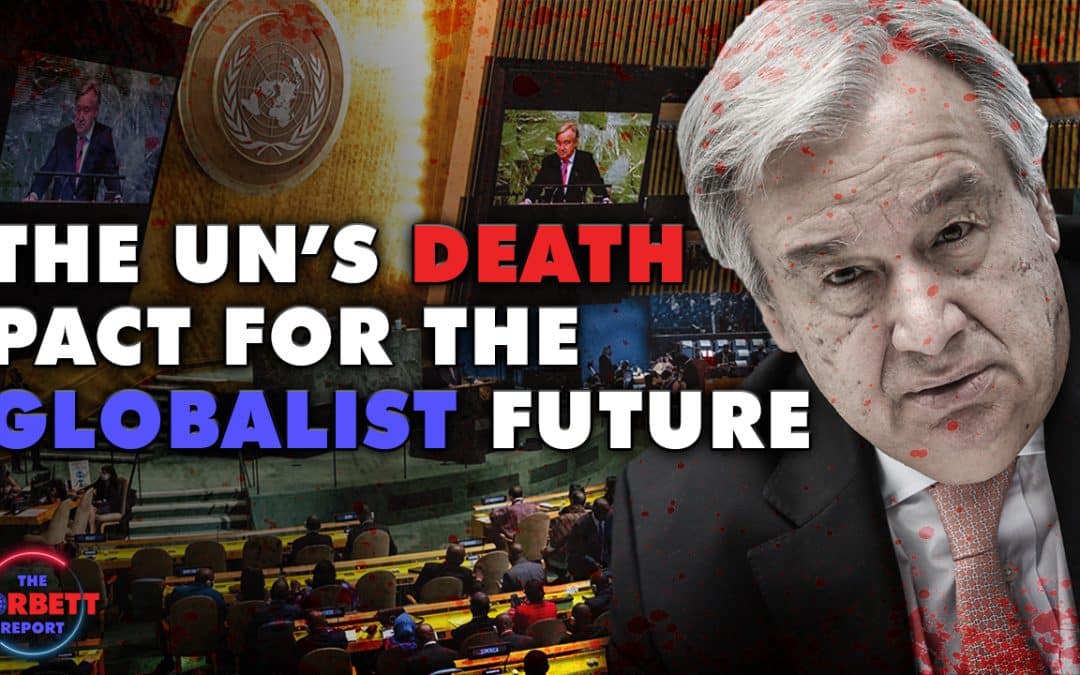 Episode 465 – The UN’s [Death] Pact for the [Globalist] Future