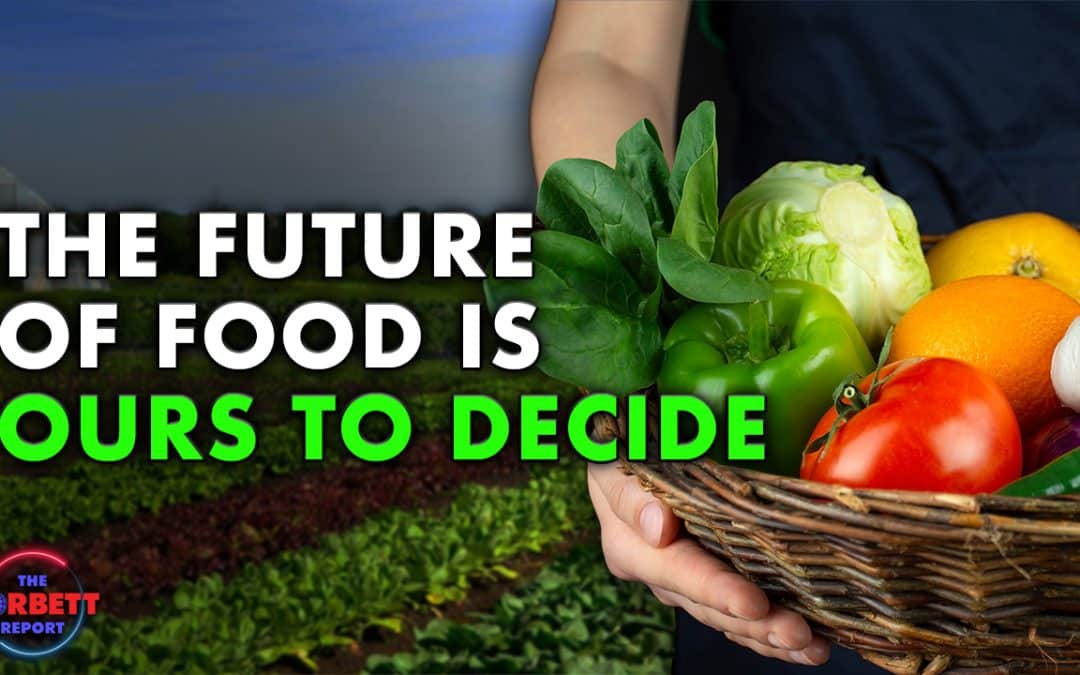 The Future of Food is OURS to Decide – #SolutionsWatch