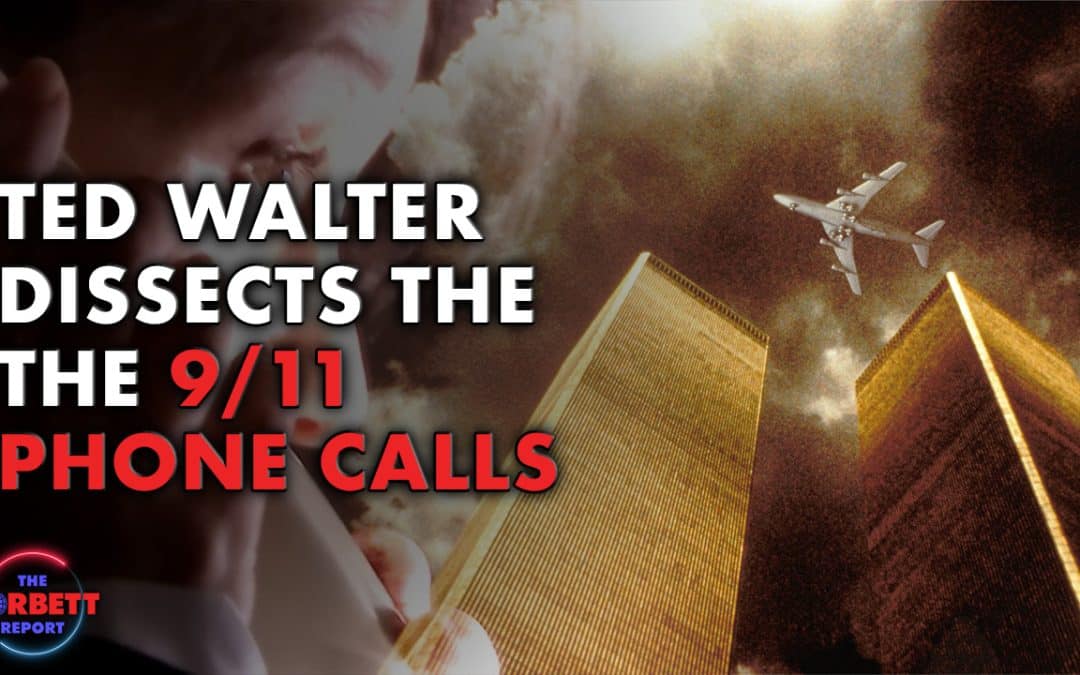 Interview 1898 – Ted Walter Dissects the 9/11 Phone Calls