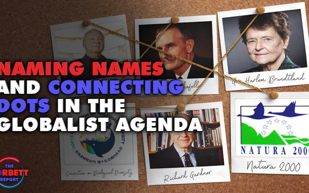 Episode 467 – Naming Names and Connecting Dots in the Globalist Agenda