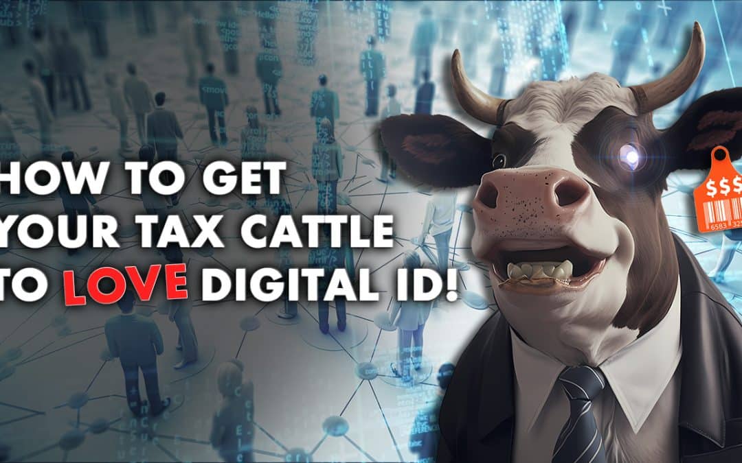 How to Get Your Tax Cattle to LOVE Digital ID