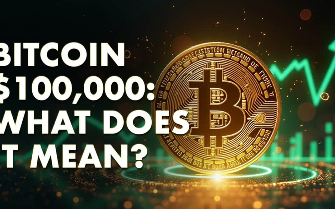 Bitcoin $100,000: What Does It Mean?