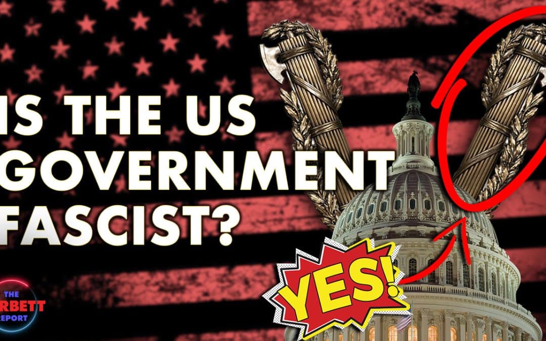 Is the US Government Fascist? – Questions For Corbett