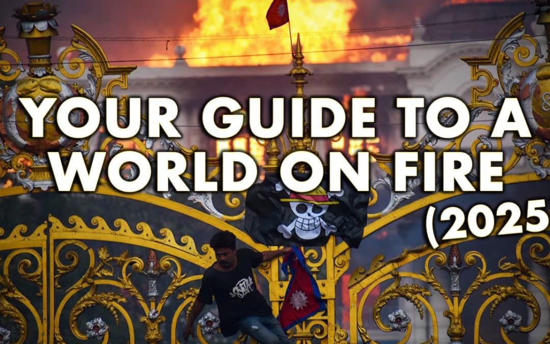 Your Guide To A World On Fire (2025 Edition)