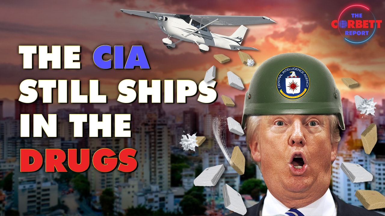 Episode 487 - The CIA STILL Ships in the Drugs! | The Corbett Report