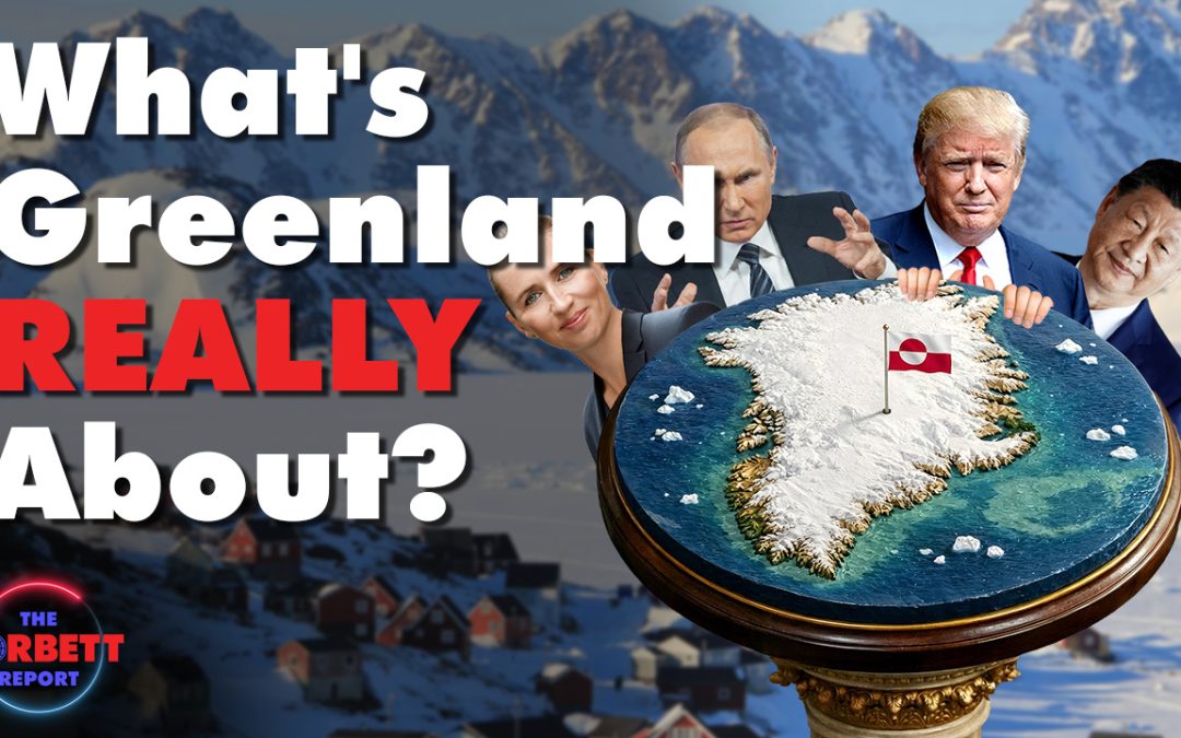 Episode 492 – What’s Greenland REALLY About?