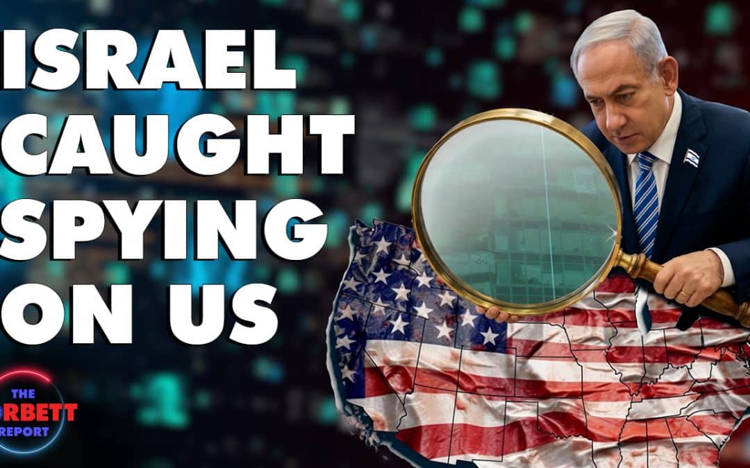 Episode 503 – Israel Caught Spying on US!