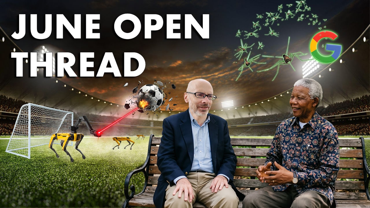 June Open Thread and Subscriber Exclusive Video (2026)
